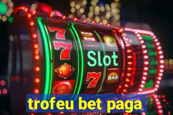 trofeu bet paga